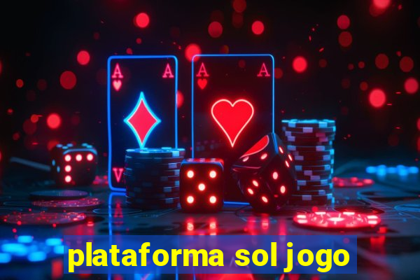 plataforma sol jogo